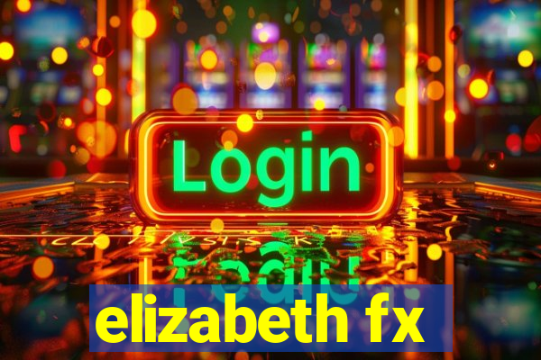 elizabeth fx